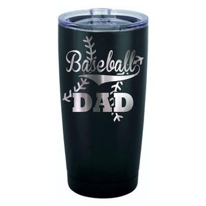 May include: Black stainless steel tumbler with a silver inscription that reads "Baseball Dad" with a baseball graphic.