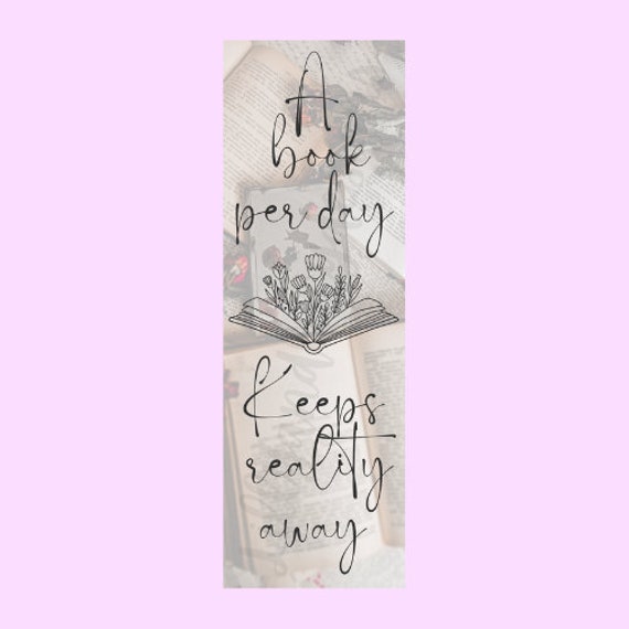 Bookmark - A Book a Day Keeps Reality Away Bookmark - A Book a Day Keeps Reality Away