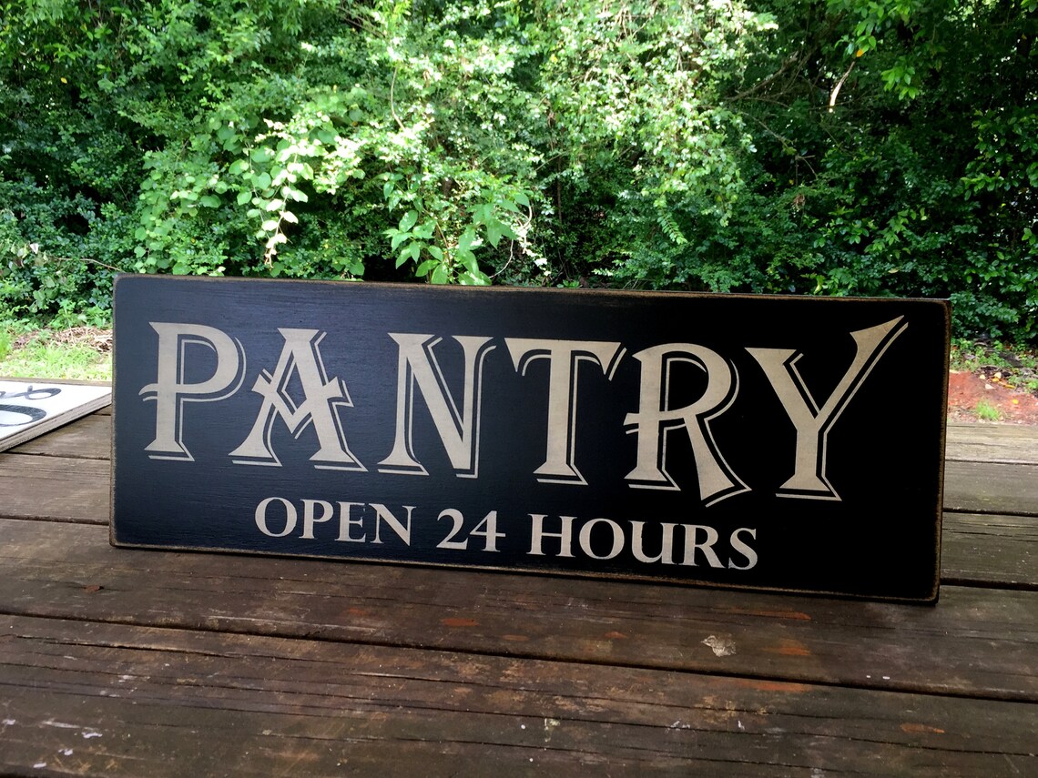 Pantry Primitive Sign Pantry open 24 hours sign Antiqued Etsy