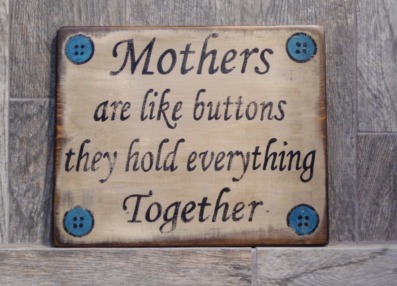 Mothers Are Like Buttons They Hold Everything Together | Etsy