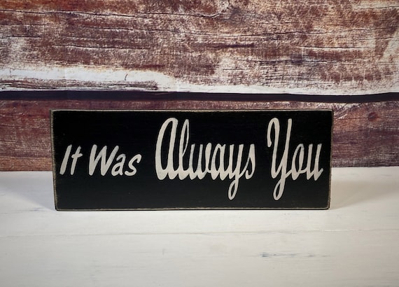 It Was Always You Sign Primitive Wood Sign Old Wood Sign | Etsy