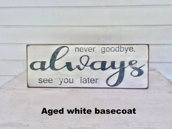 Never Say Goodbye Always see you later Sign Distressed See You | Etsy