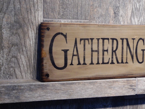 Primitive Signs Gathering Room Primitive Sign Rustic Signs Gathering Room Rustic Sign Antiqued Signs Distressed Signs Primitive Wall Sign