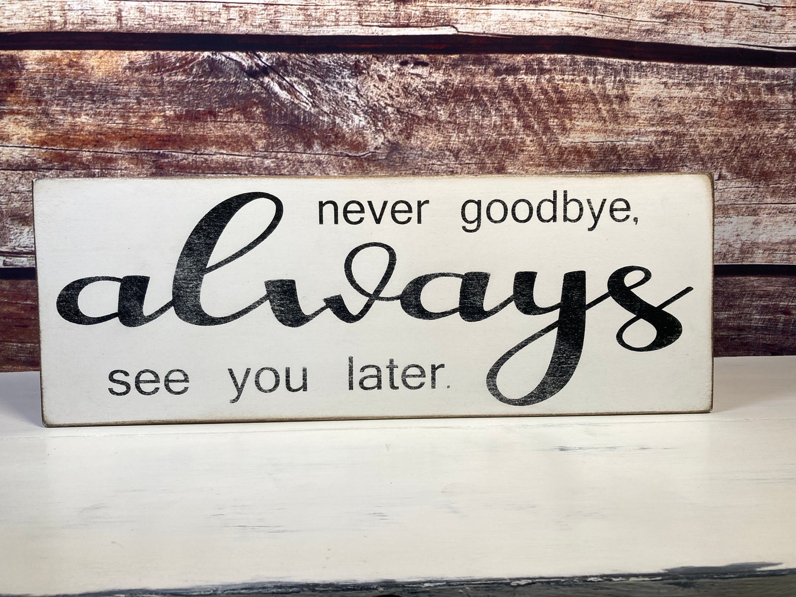 Never Say Goodbye Always see you later Sign Distressed See You | Etsy