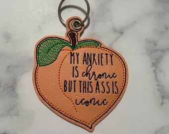 Peach Keychain, Anxiety Keychain, Naughty Keychain, Punny Gifts, Pun Gifts For Women, Chronic and Iconic, Valentines Day Gift