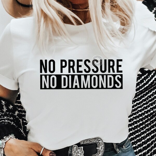 no pressure no diamonds  - svg quote - boss svg - hustle svg files - novelty svg - funny svg - cricut svg - inspirational svg  cut files