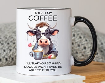 Touch my coffee I'll slap you so hard - Kuh Kaffee Design - lustige Becher Datei - png Dateien lustig - Becher Datei - lustige png - Sublimationsdateien Becher