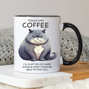 touch my coffee I'll slap you so hard - cats coffee design - cat mugs - png files funny cats - mug file - funny png - sublimation cat