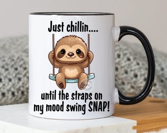 mood swing snapped mug designs - sublimation designs sloth  - sublimation novelty sloth on swing - funny png - sublimation designs for mugs