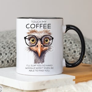 touch my coffee I'll slap you so hard - ostrich coffee design - cute ostrich - png files funny animals - mug file ostrich funny designs