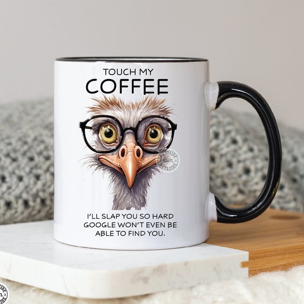 touch my coffee I'll slap you so hard - ostrich coffee design - cute ostrich - png files funny animals - mug file ostrich funny designs