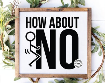 stick man logo - sublimation files - funny svg - digital downloads - svg for cutters - sublimation how about no - sarcastic svg file