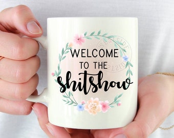 shitshow png  - sublimation download - png downloads - print - welcome to the shitshow - coffee downloads - coffee files - shitshow files