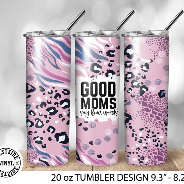 good moms say bad words sublimation file for tumblers - 20oz tumblers templates designs - sublimation files tumblers mom say bad words