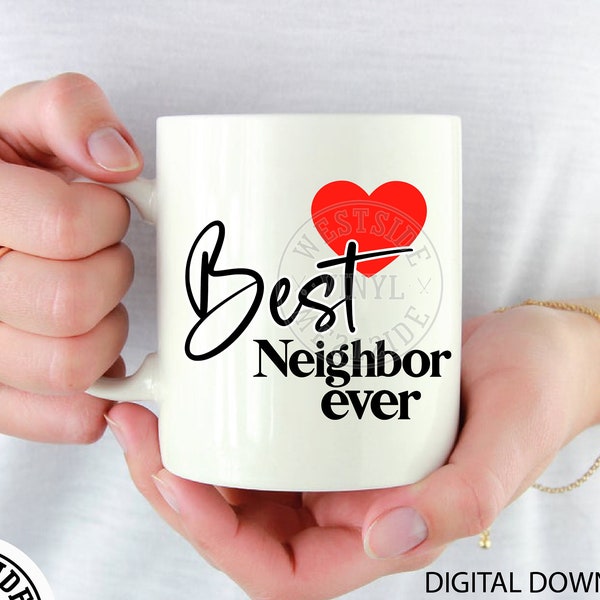 BEST NEIGHBOR png - adult png - mug files - png files - sublimation unicorn  - mug file downloads - funny png - png file - best neighbor png