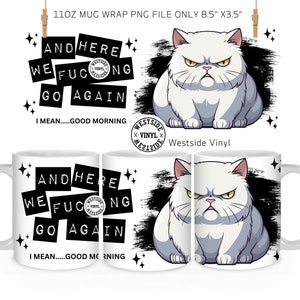 cat sublimation file 11oz - mug files - png files - sublimation downloads - mug file downloads - funny png - sublimation designs adults
