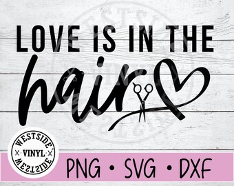 Love Is In The Hair Svg Etsy