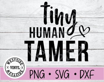 Tiny Human Tamer Svg Etsy