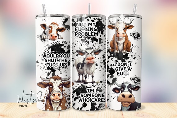 funny tumbler designs sarcastic cow  - 20oz tumblers templates design wraps - sublimation files sarcastic adults tumbler designs tumblers