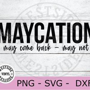 maycation svg - vacay gesneden bestanden - vacay svg - vakantie svg grappig - vakantie svg bestanden knippen - grappige svg - vakantie shirt bestanden svg