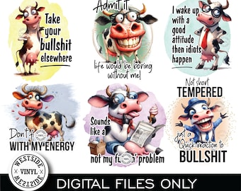 May include: A digital art print featuring six cartoon cows with humorous phrases. The cows are in various poses and expressions, with text like "Take your bullshit elsewhere" and "Not short tempered". The image includes a logo that says "Westside Vinyl".