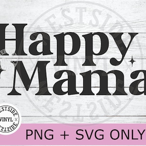 happy mama - svg file - svg download - svg quote - boss svg - hustle svg files - novelty svg - cricut svg - inspirational svg - cut files