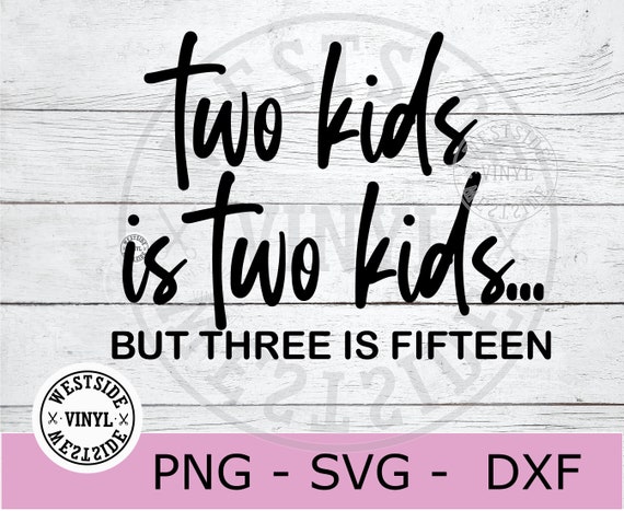 Two Kids Svg Png File Mama Svg Files Cut Files Cricut - Etsy