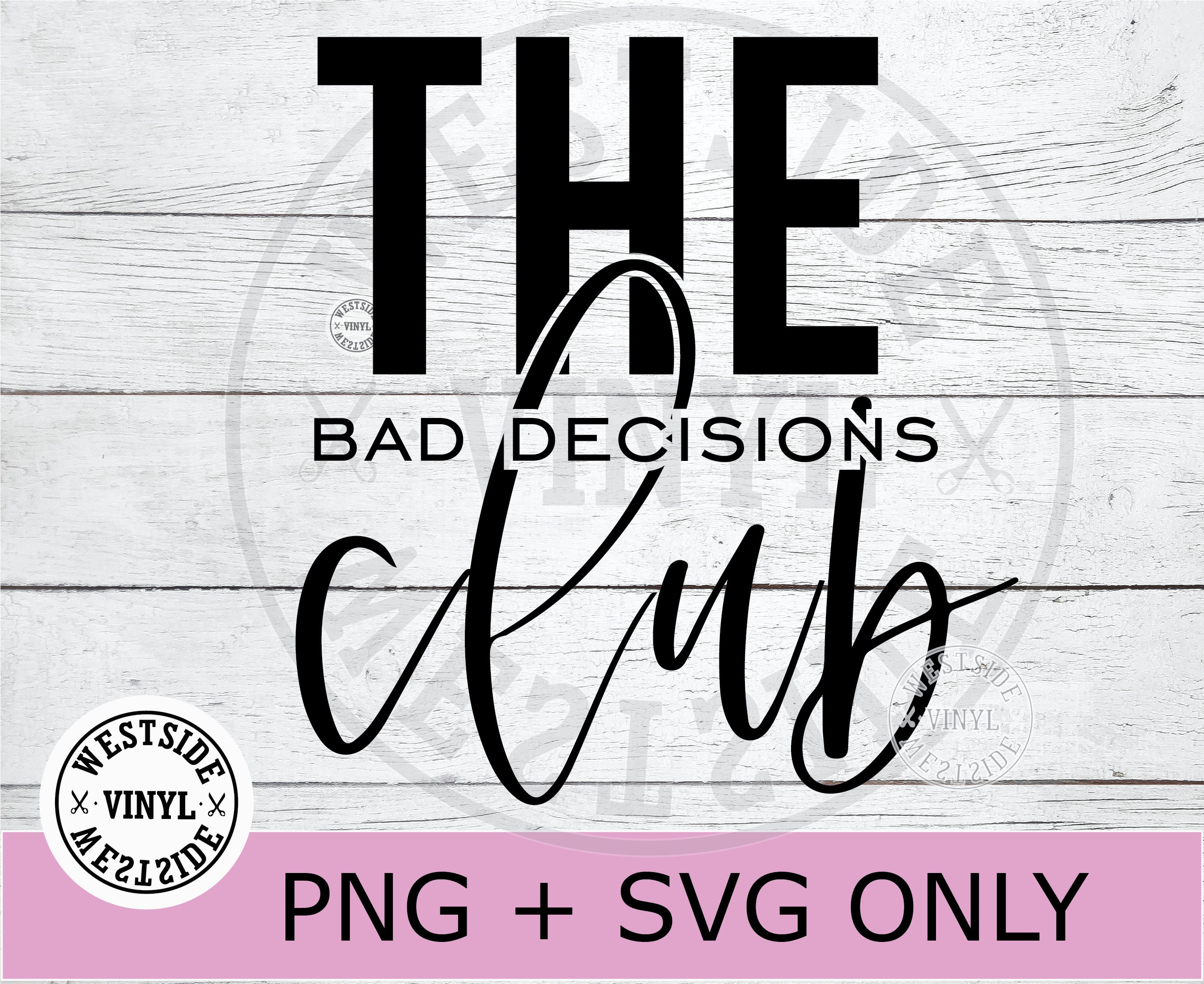 Bad Decisions Quote - Etsy Bad Decisions Quote - Etsy