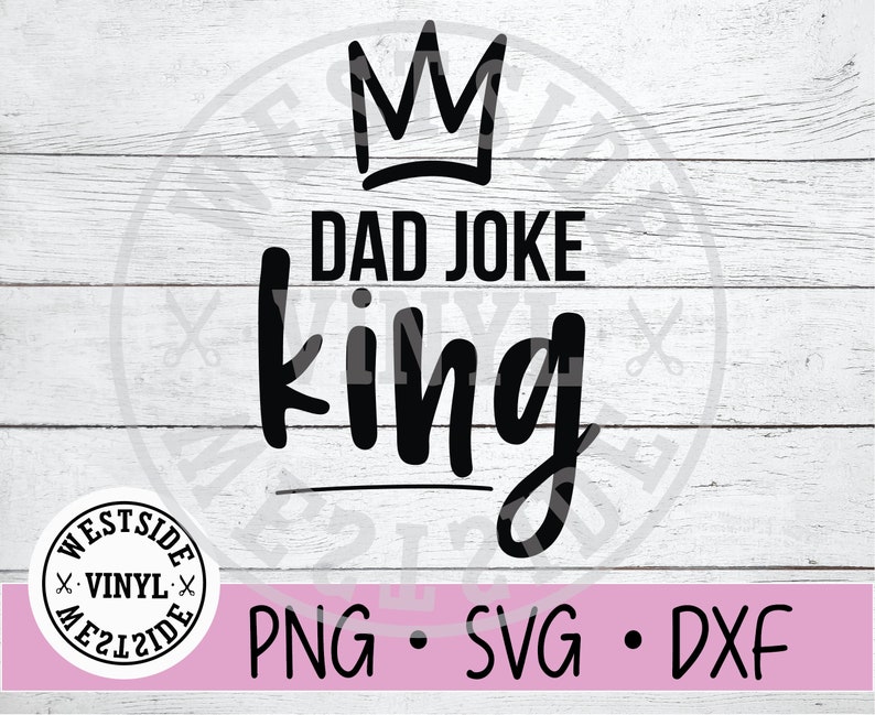 Download DAD JOKE KING svg png dxf file svg files svg | Etsy