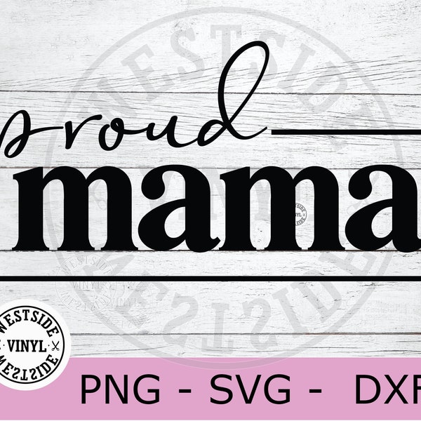 proud mama svg - mama cut file svg - svg cricut - novelty svg - svg download - mama svg - mama svg file - funny svg file mama - proud svg