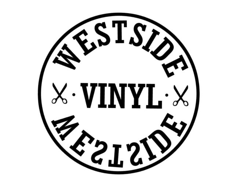 Puede incluir: Sello circular blanco y negro con el texto "Westside Vinyl Westside" y dos s&iacute;mbolos de tijeras.