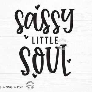 SASSY SOUL - fichiers svg - svg - impertinent svg - téléchargements svg - prêt à imprimer et à découper - impertinent petite âme svg