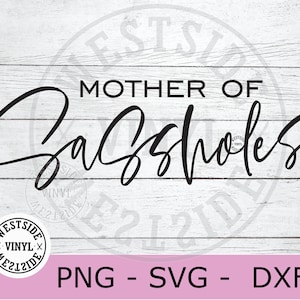 SASSHOLE SVG-DATEI - svg schneidet die Dateien - svg - Sasshole - digitale Downloads - total sasshole svg - lustiges svg - Mutter der sasshole