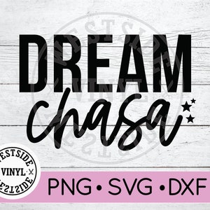 Archivo svg Dream Chasa - archivos svg - svg cricut - descargas digitales svg - dream big svg - archivos svg divertidos - descargas digitales