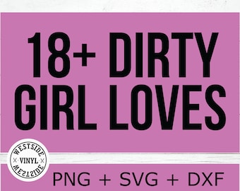 DIRTY GIRL BUNDLE  - svg files funny svg files - svg - novelty svg - svg downloads - bundles svg - rude svg - bitch svg - svg bundle