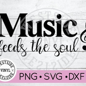 La musica nutre l'anima svg - File PNG - File DXF - File SVG - Svg - musica svg - citazioni musicali - download di musica - cricut svg