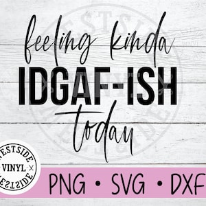 - svg datei - svg Dateien - svg - Novelty svg - svg downloads - IDGAF svg - Cricut svg