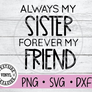 SISTER SVG - svg Dateien - svg - Schwester für immer, mein Freund svg - Downloads - svg für immer schöne Blumen svg - fertig zum Drucken und Schneiden