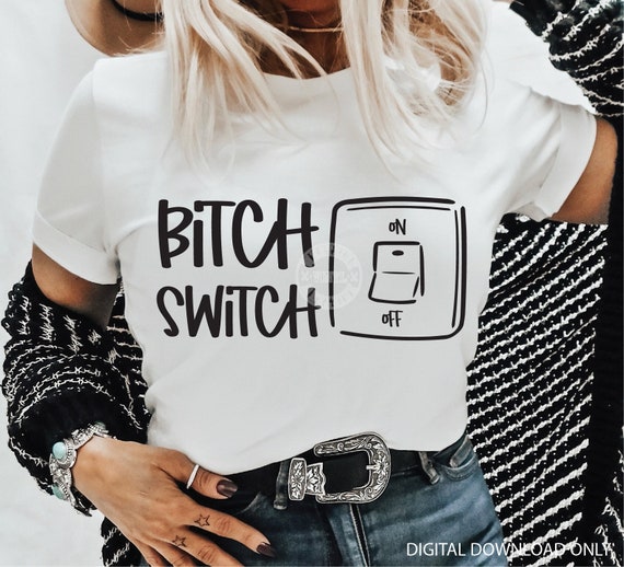 BITCH SWITCH SVG - Svg Files - Svg - Novelty Svg - Svg Downloads