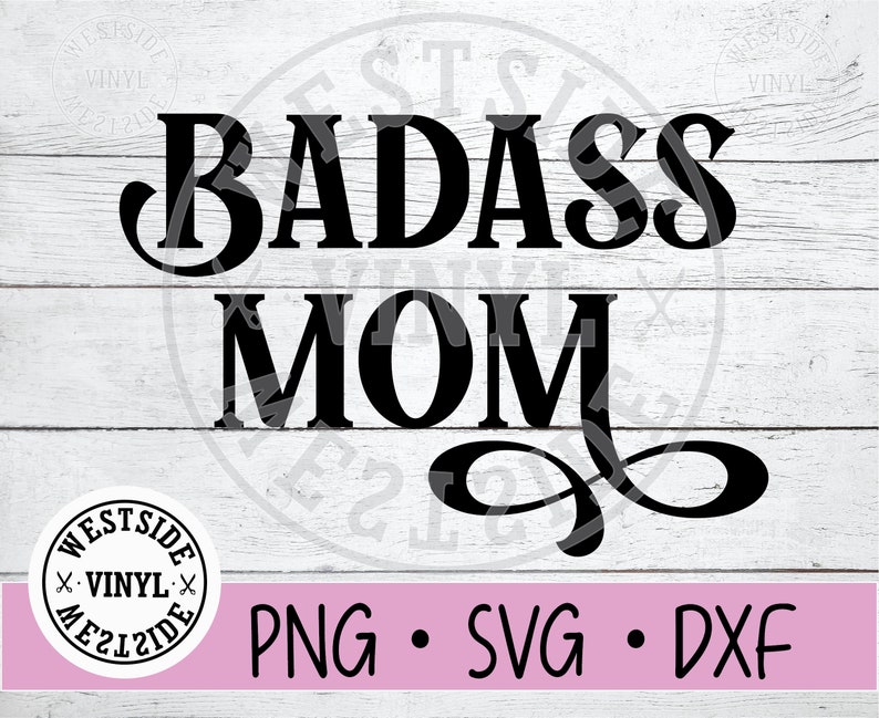 Download BADASS MOM Files Svg best mom svg digital downloads | Etsy