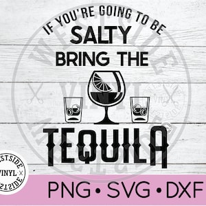 TEQUILA SVG FILE  - svg Files - Svg - novelty svg - svg downloads - salty tequila svg - drinking svg - tequila svg - tequila quotes