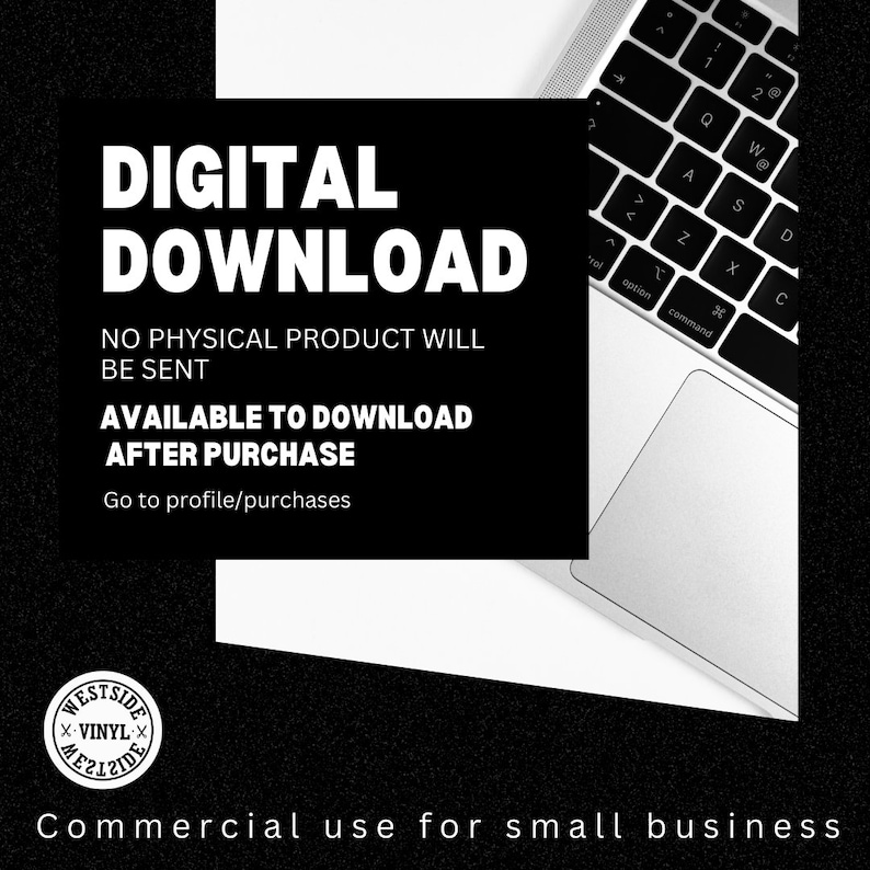 May include: A digital download graphic featuring a black rectangle with white text stating DIGITAL DOWNLOAD, NO PHYSICAL PRODUCT WILL BE SENT, AVAILABLE TO DOWNLOAD AFTER PURCHASE, and Go to profile/purchases, next to a laptop keyboard.