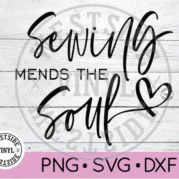 SEWING SVG - png file - dxf file - svg files - Svg - handmade svg - svg downloads - sewing svg - funny sewing svg - sewing mends the soul