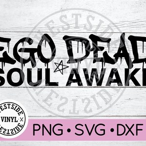EGO DEAD soul éveillé svg - fichiers svg - svg - soul svg - téléchargements numériques - téléchargements soul svg - fichier svg ego - nouveauté svg - vinyle westside