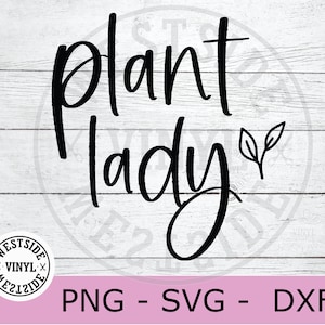 plant lady svg file - plants cut files - garden svg - plant lady shirt files - plants svg cut files cricut - plant lady downloads