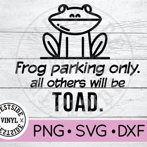Kikker parkeren alleen anderen zullen pad zijn - svg-bestanden - kikker svg - digitale downloads - kikker svg-bestanden - cricut svg kikkers