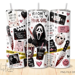 May include: A cylindrical tumbler featuring a white background with horror-themed graphics including a masked figure, blood-stained knives, a hockey mask, a VHS tape, popcorn, and text such as You Can't Kill The Final Girl and Horror Movies And Chill.