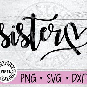 SISTER SVG - svg Dateien - svg Schwester - Familie svg - digitale Downloads