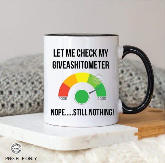 GIVEASHITOMETER file - sublimation download - png downloads - print - funny mug designs for print - novelty mugs sublimation