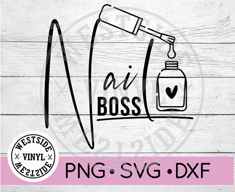 NAILS BOSS  - svg files - svg nails-  - digital downloads - fingernails svg - funny svg - beauty svg - nail boss svg file - beauty svg 